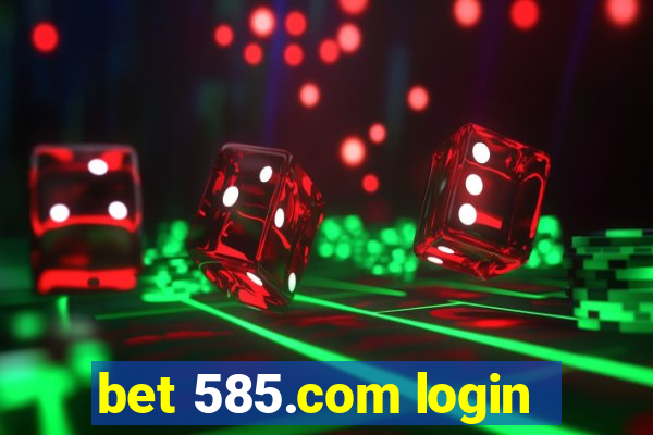 bet 585.com login